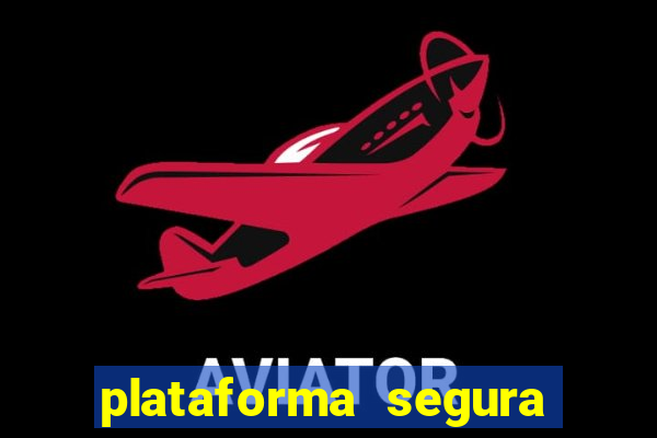 plataforma segura do jogo do tigre